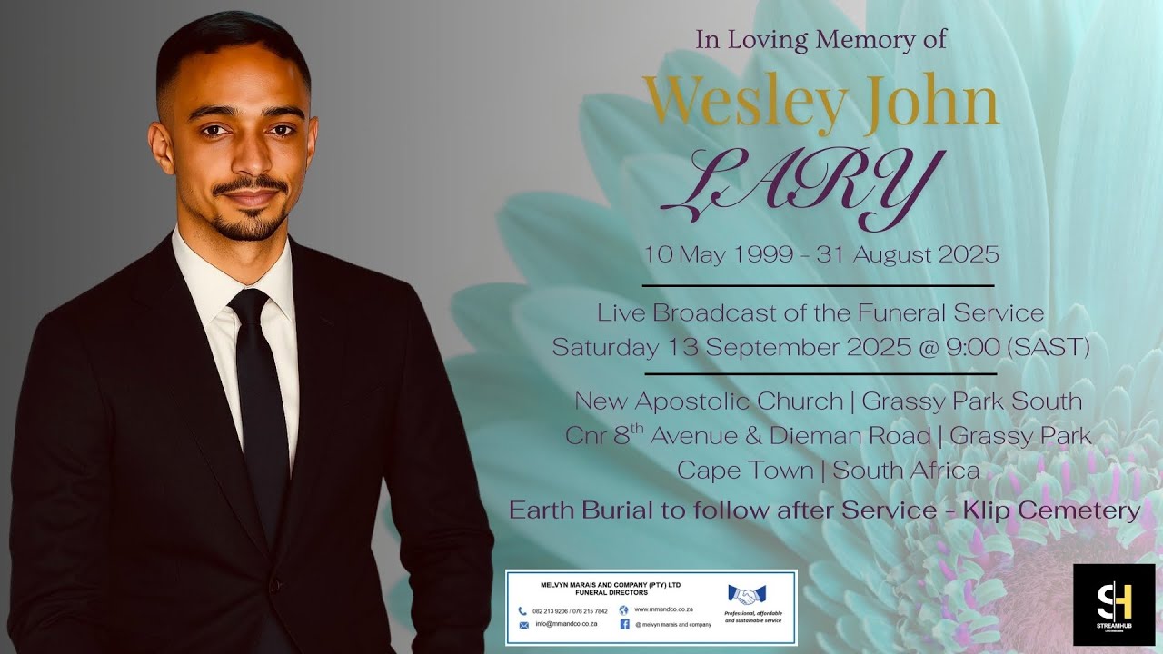 LIVE BROADCAST - FUNERAL SERVICE OF WESLEY JOHN LARY - SATURDAY 13 SEPTEMBER 2025 @ 09H00