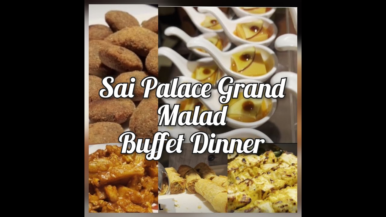 #Veg Buffet for just @₹ 599/- #Hotel Sai Palace Grand Malad|| #Unlimited buffet | #veg lunch ,dinner