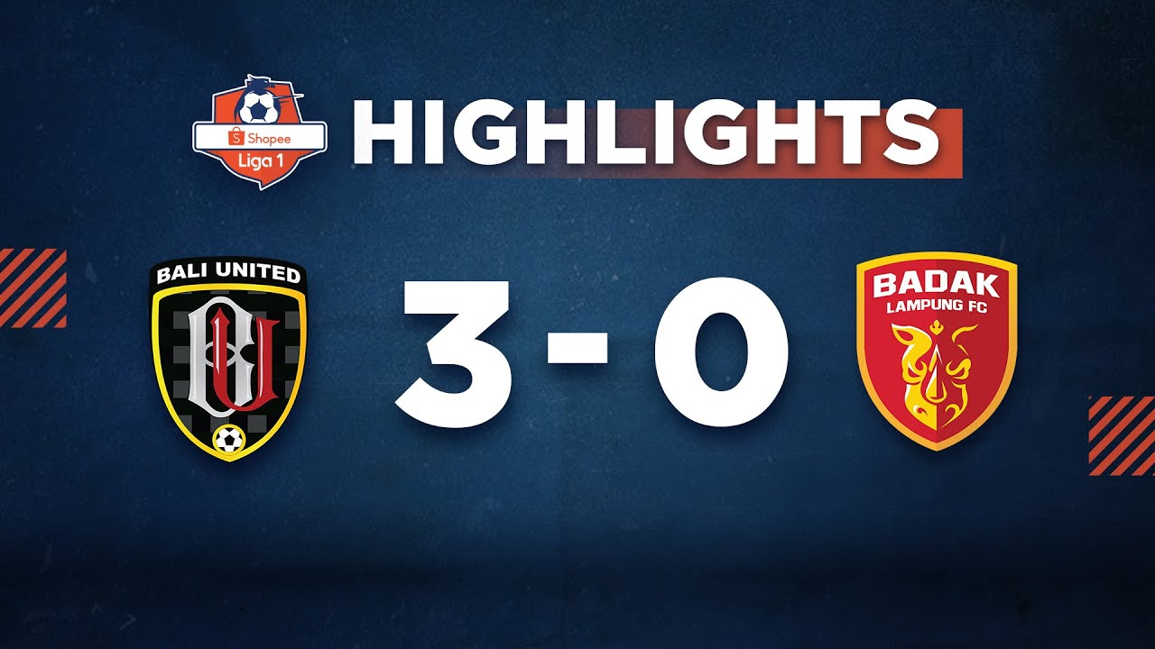 HIGHLIGHT Shopee Liga 1: Bali United vs PERSERU Badak Lampung