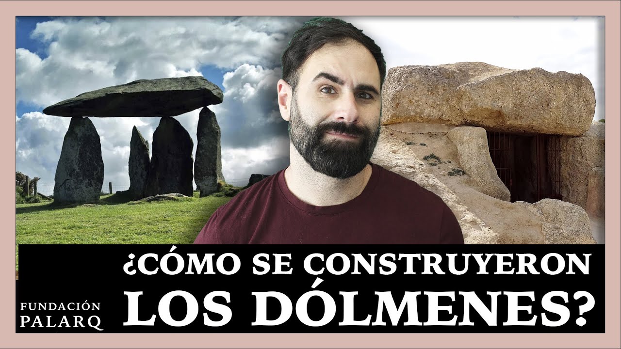 Los Dólmenes Prehistóricos: ¿Cómo se Construyeron?