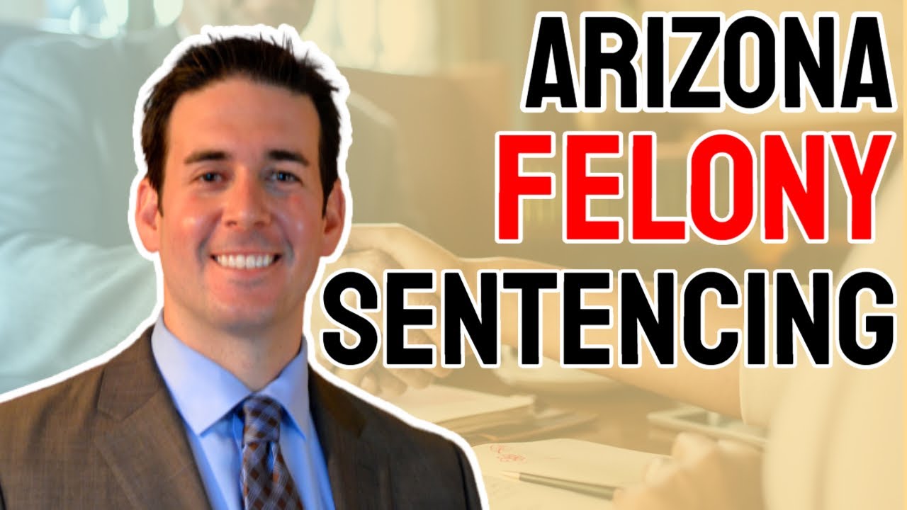 Felony Sentencing in Arizona