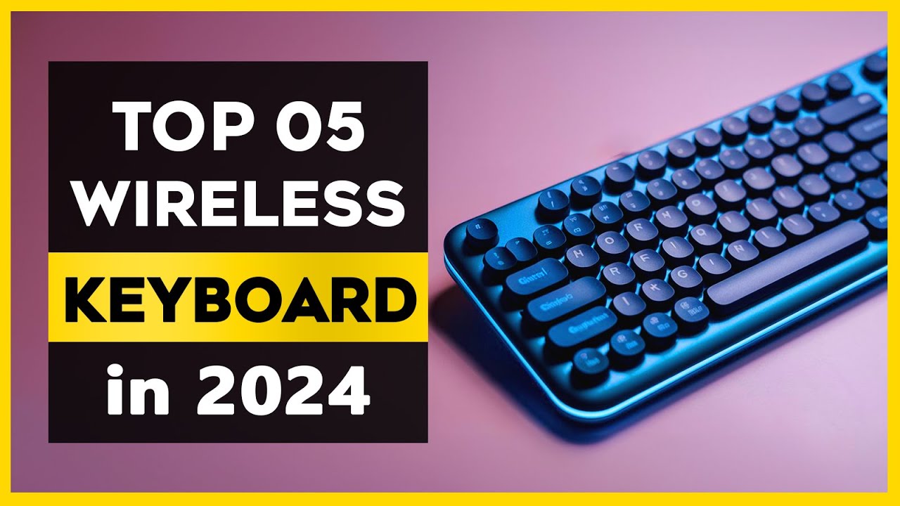 The Best Wireless Keyboard in 2024 - The Best 05 List