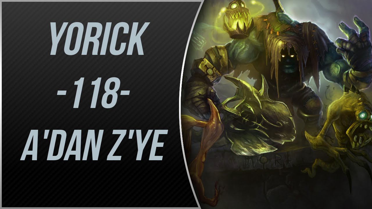 LoL | Yorick Oynanış | Gameplay | A'dan Z'ye #118