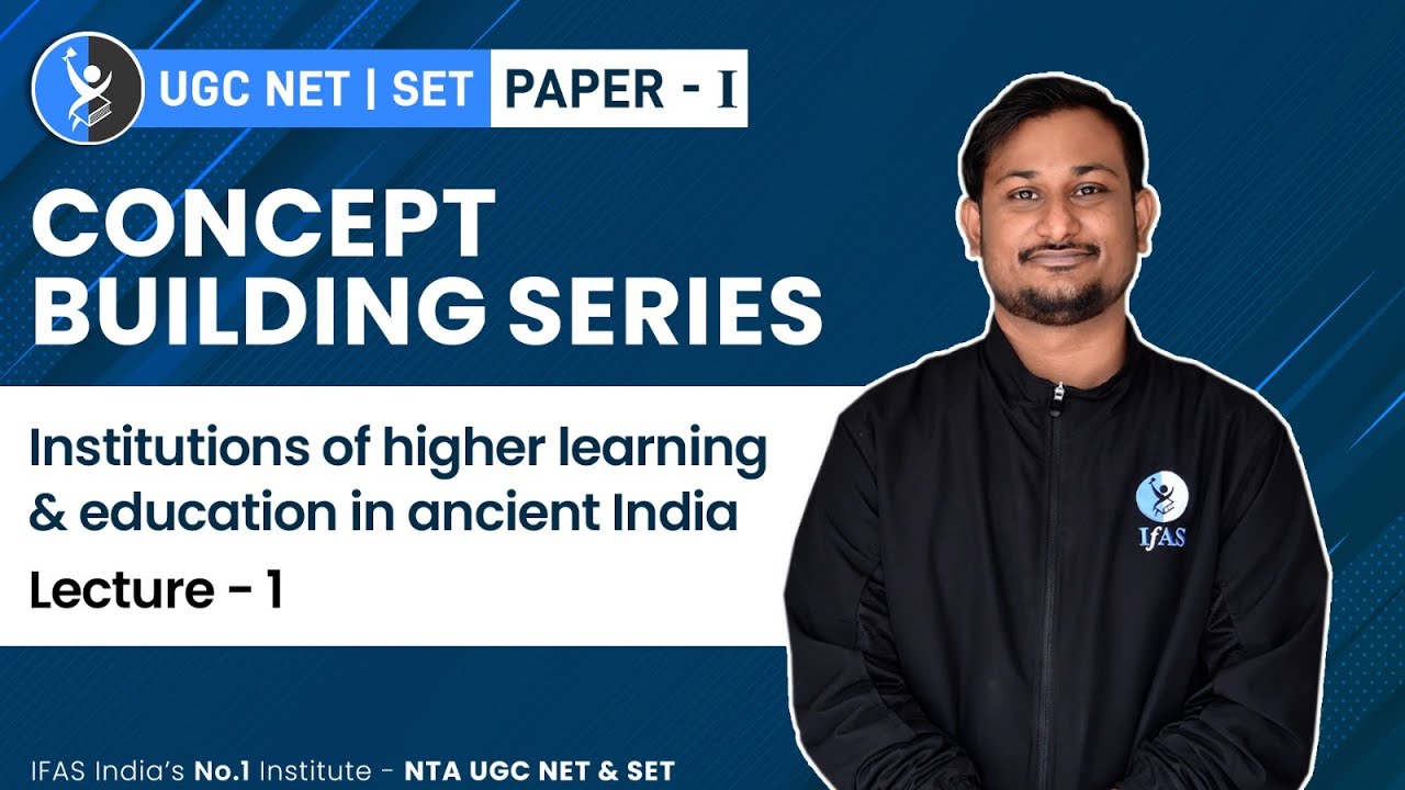 Institutions of Higher Learning and Education in Ancient India | Higher Education | UGC-NET | IFAS