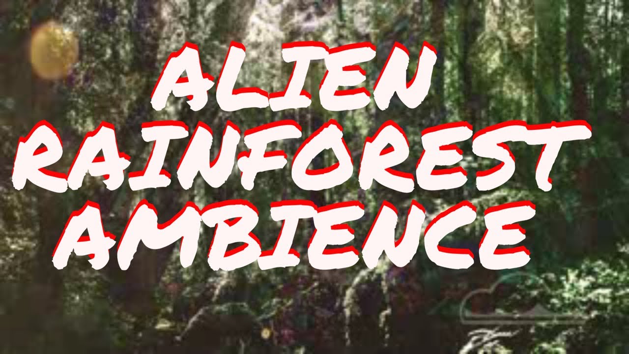 ALIEN RAINFOREST AMBIENCE 1 HOUR  - ASMR TO HELP YOU SLEEP