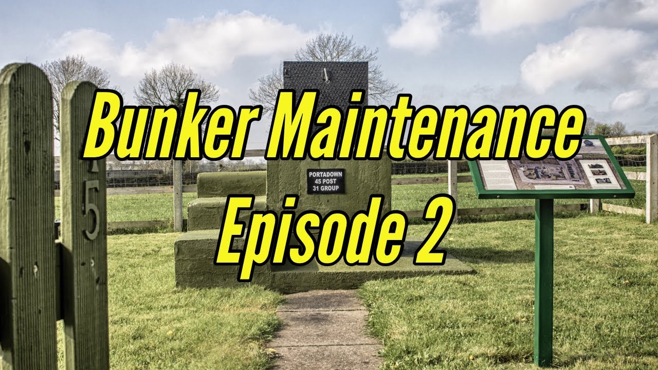 Bunker Maintenance Episode 2