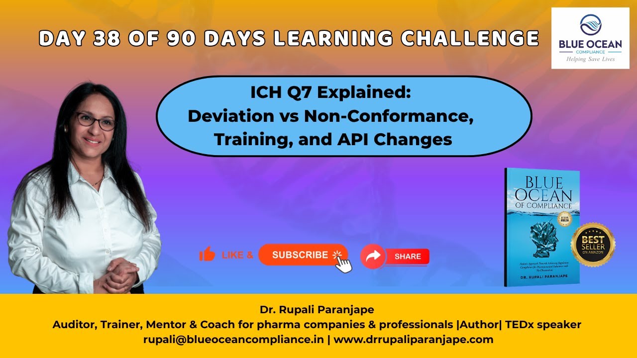 ICH Q7 Explained: Deviation vs Non-Conformance, Training, and API Changes