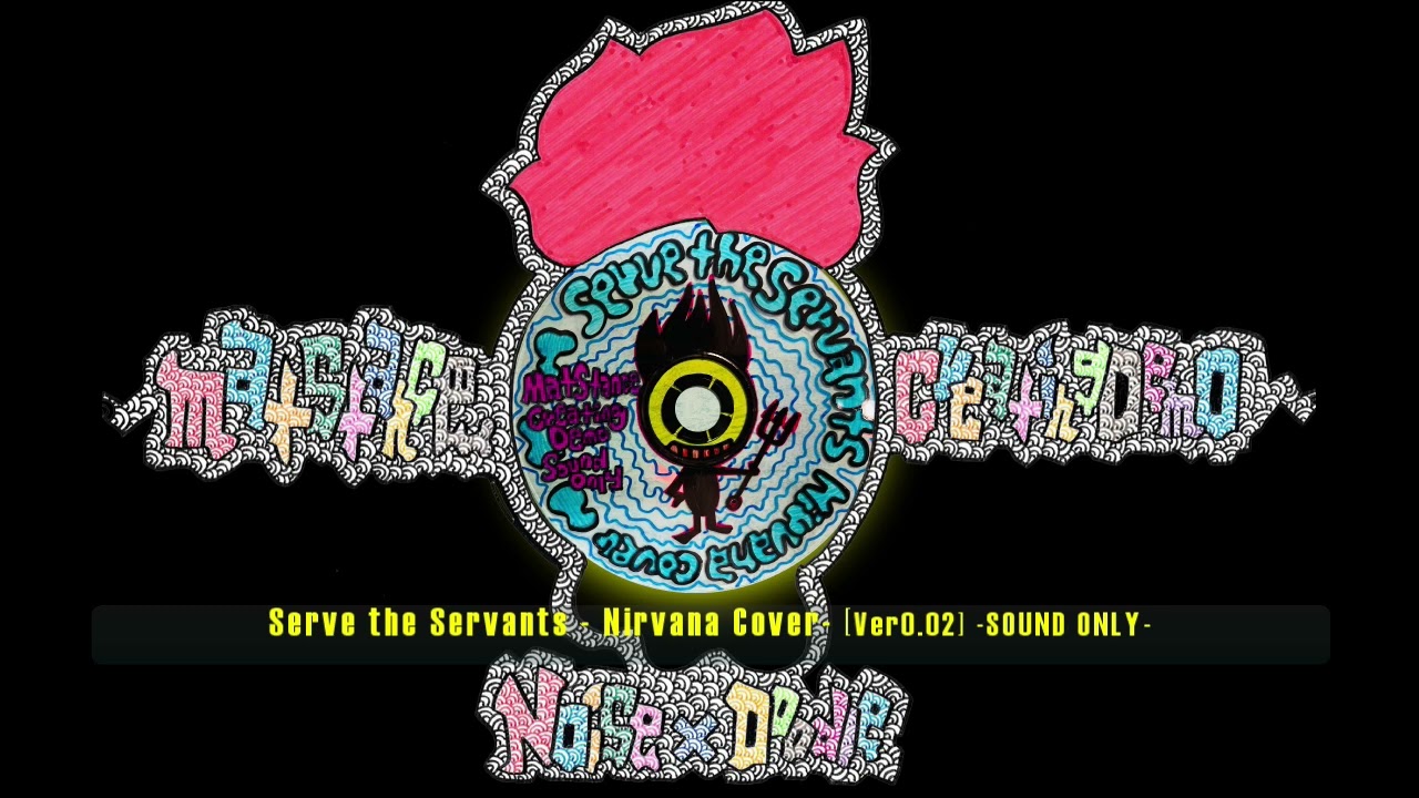 MatStance Creating Demo [Serve the Servants - Nirvana Cover Ver0.02][SOUND ONLY][re-up]