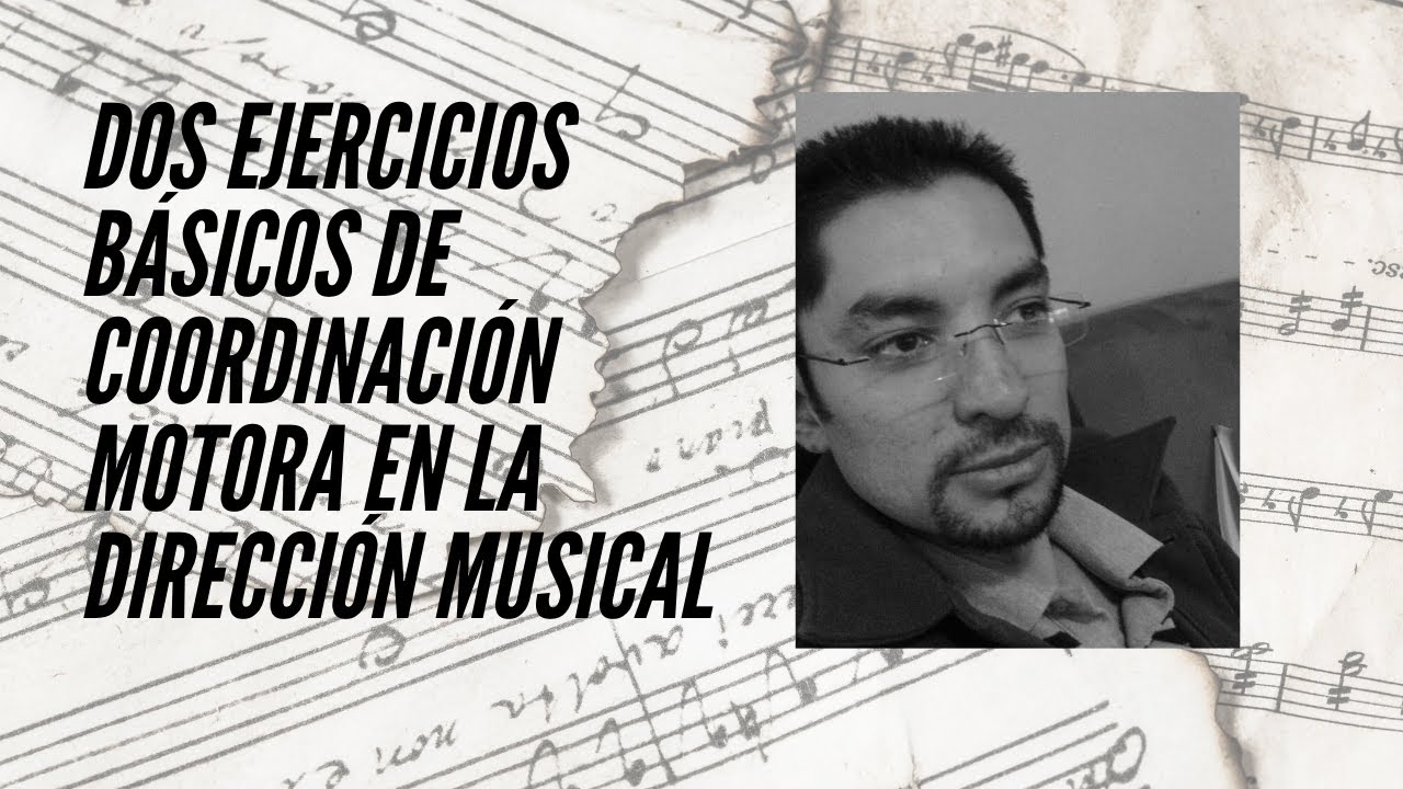 Dos ejercicios básicos para la coordinación, en la dirección musical