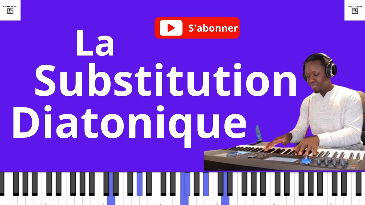 comment jouer la substitution diatonique