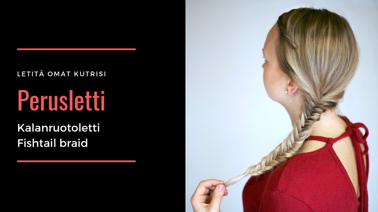 Perusletti: kalanruotoletti/ fishtail braid