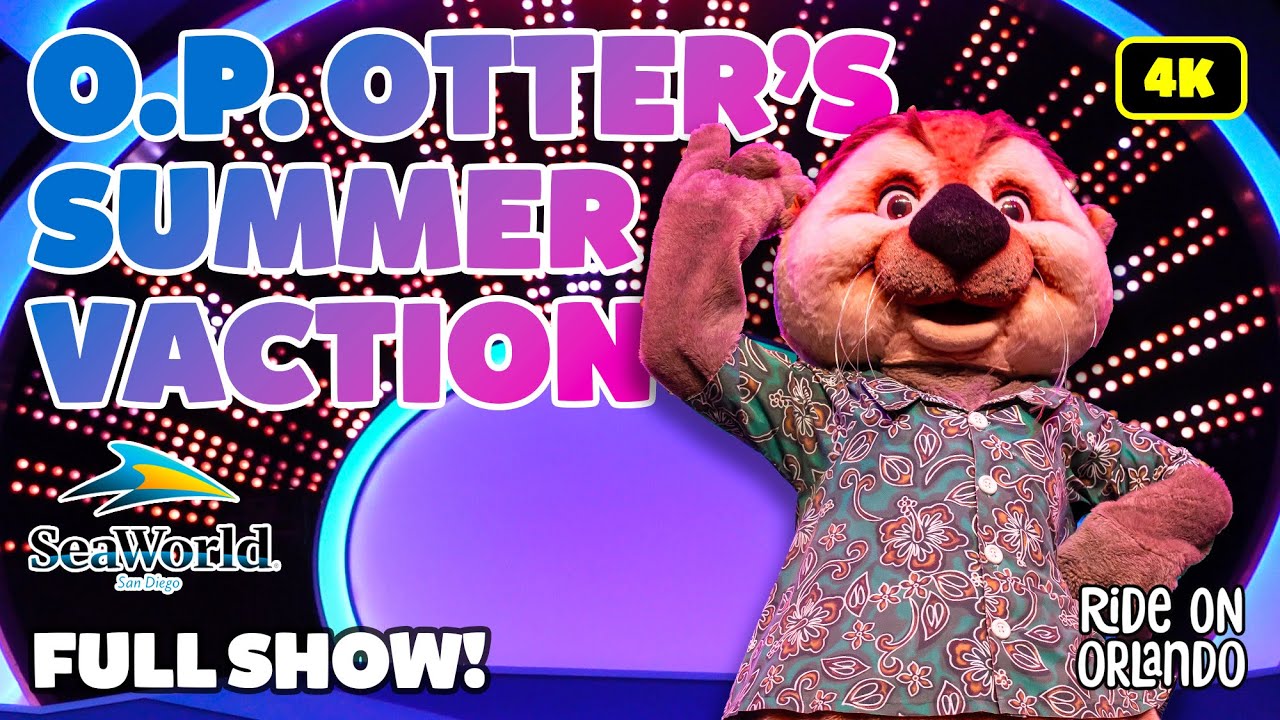 O.P Otter's Summer Vacation at SeaWorld San Diego - Full Show In 4K - Summer Spectacular 2023