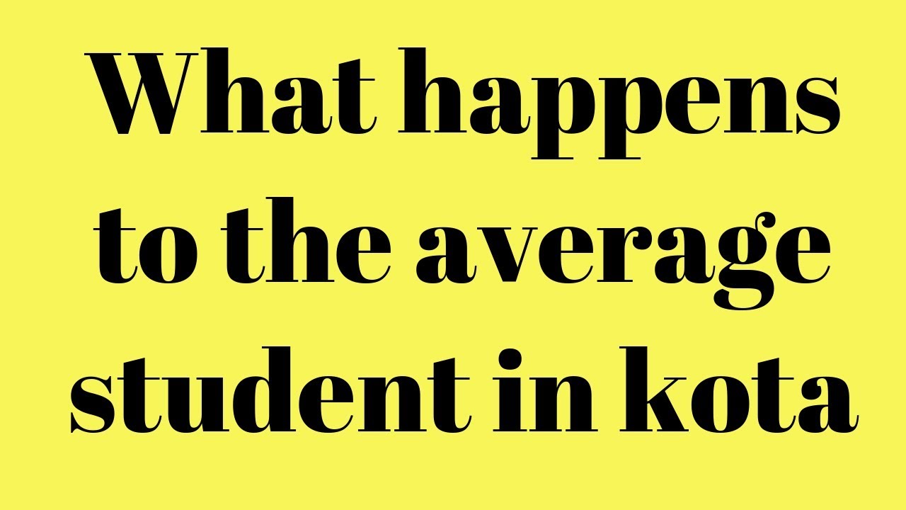 What happens to the average student in Kota coaching | IIT JEE Main & Advanced | NEET