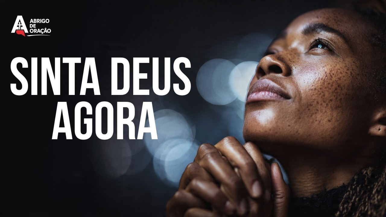 Faça esta Oração  e SINTA A PRESENÇA DE DEUS HOJE