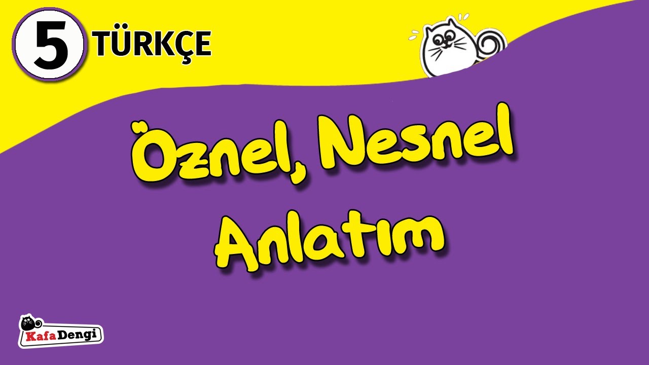 5. Sınıf Türkçe Ders #7 - Öznel Nesnel Anlatım