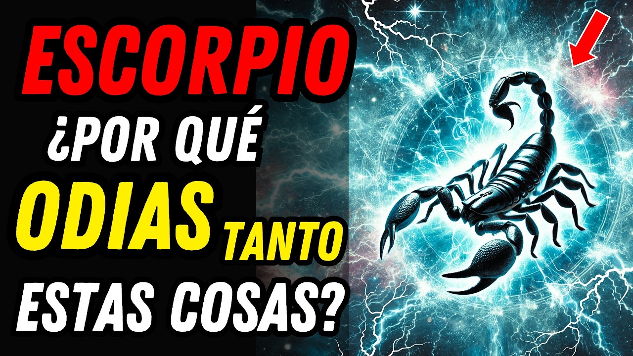 ESTO ES LO QUE ESCORPIO ODIA MÁS QUE NADA EN EL MUNDO ♏🦂 15 Cosas Que Le Molesta y No Soporta