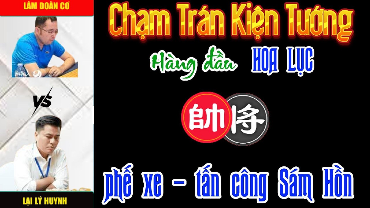 Cờ tướng đương đại: Lại Lý Huynh với trận cờ đối công mãn nhãn nức lòng người hâm mộ