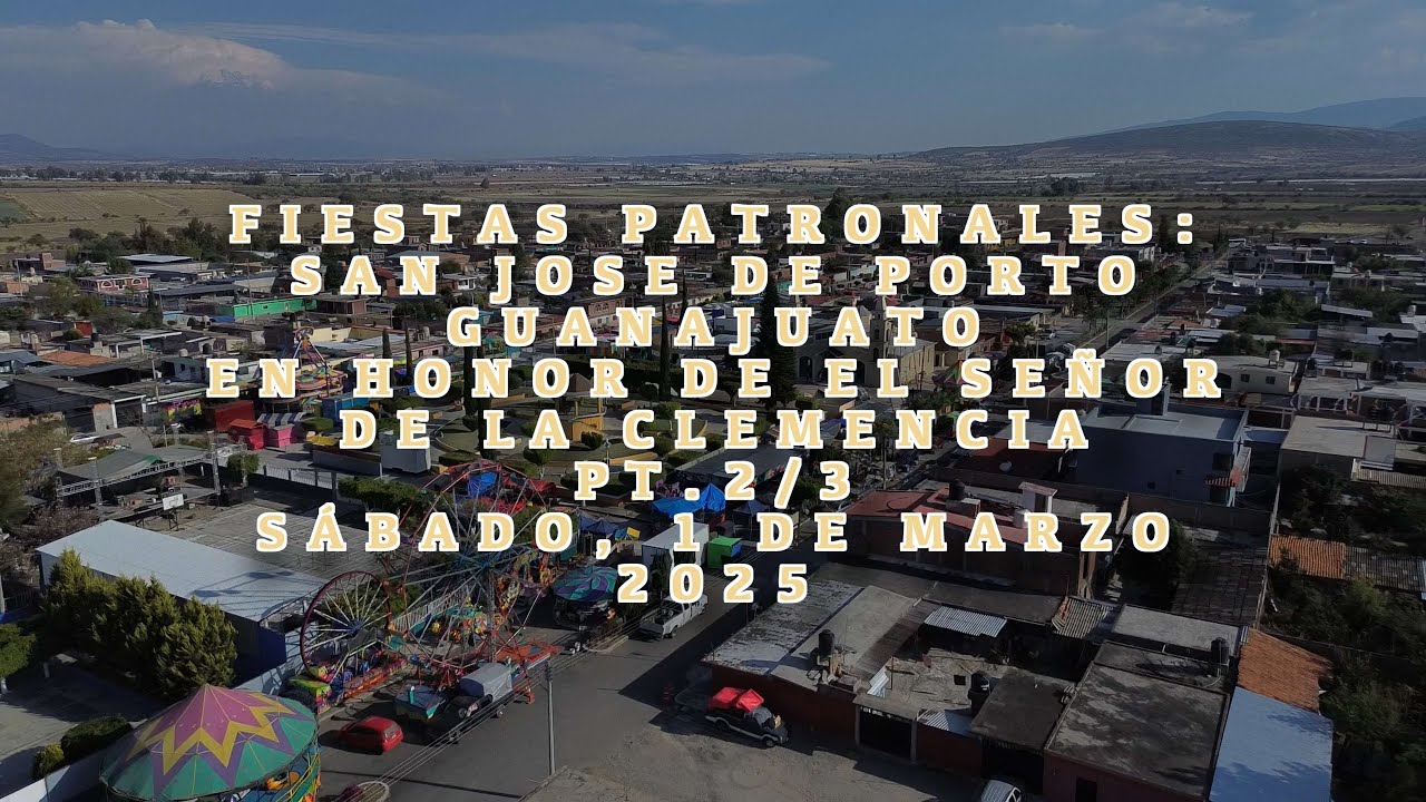 Fiestas Patronales: San José De Porto | Guanajuato | 2025 PT.2