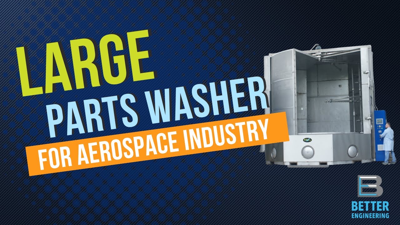 Large Parts Washer for Aerospace Industry -  RD-15000-ULT Product Tour | Better Engineering