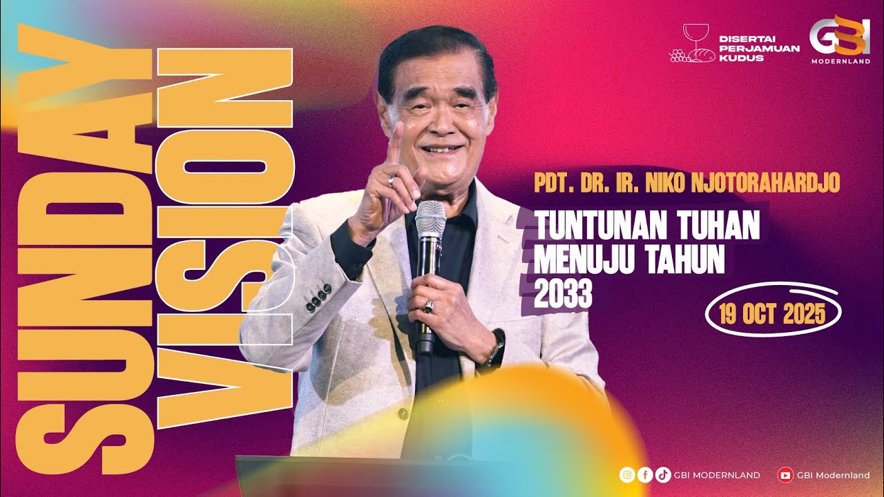 Tuntunan Tuhan Menuju Tahun 2033 - Pdt. DR. Ir. Niko Njotorahardjo - 19 Oktober 2025 - 11:30