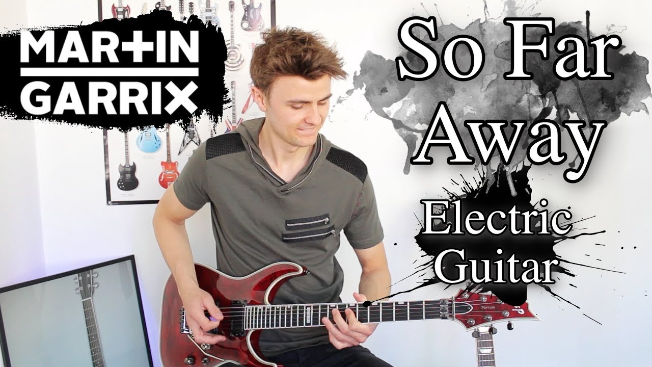 So Far Away - Martin Garrix - Emotional Guitar Cover (Electric Guitar)