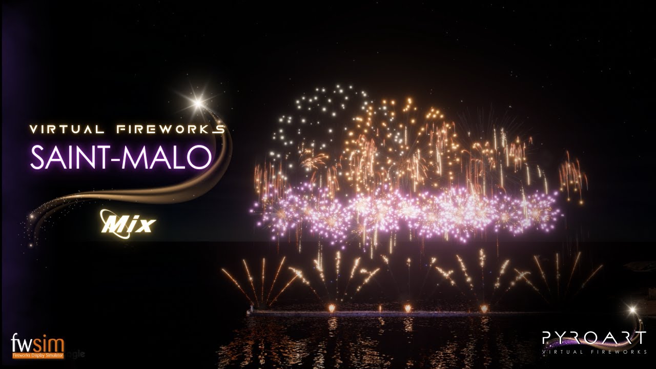 ✨Spectacle Pyrotechnique Virtuel FWSIM - Saint Malo : Mix