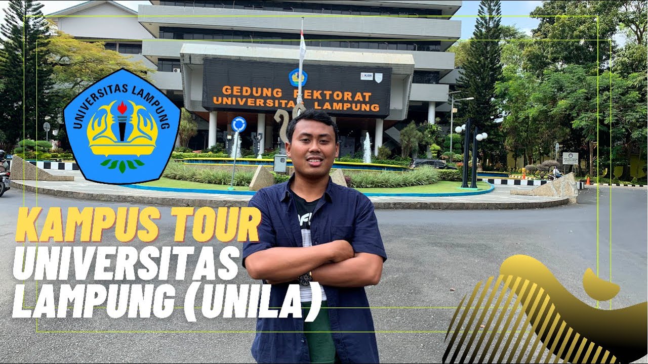 KAMPUS TOUR UNIVERSITAS LAMPUNG (UNILA), KAMPUS TERBAIK DI LAMPUNG
