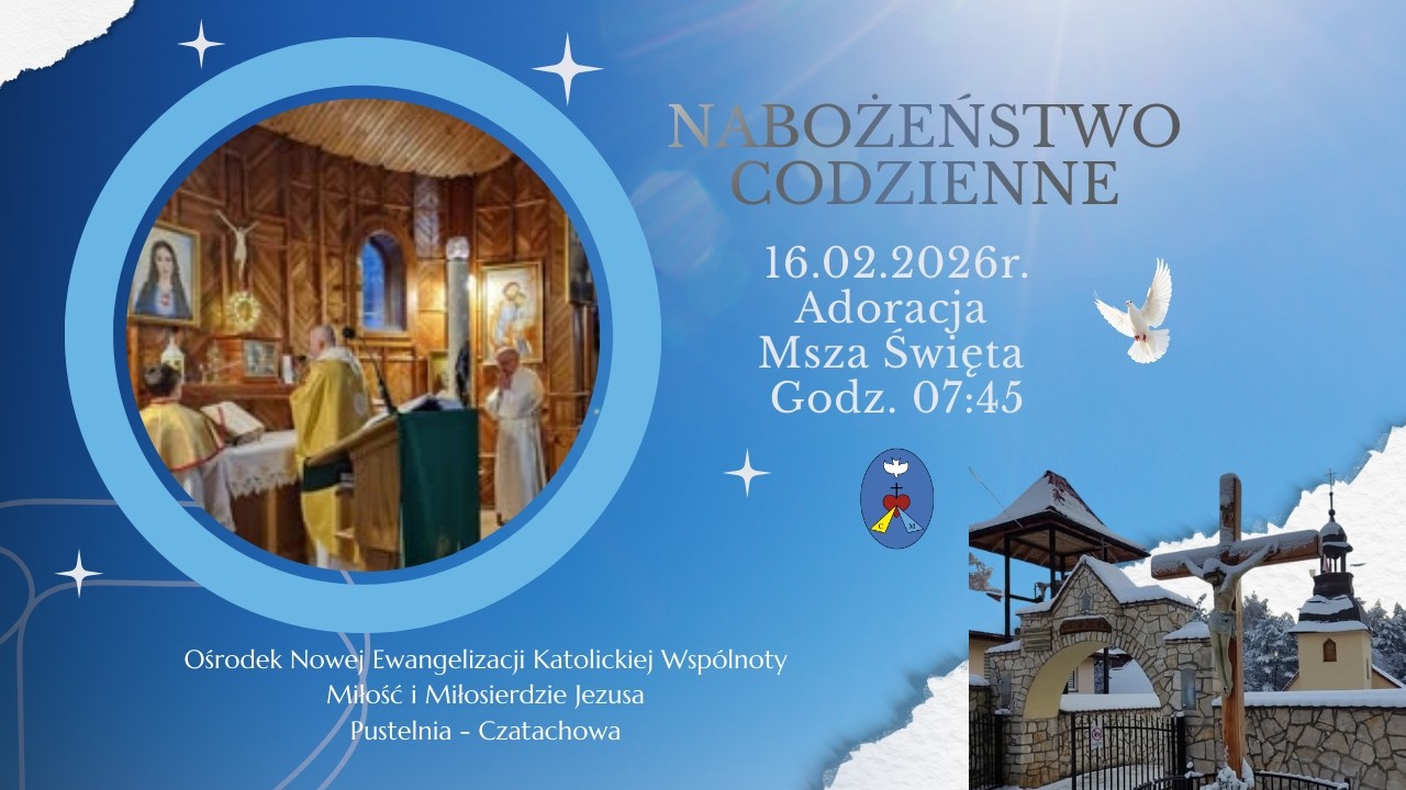 Adoracja, Msza Święta. Transmisja Online Pustelnia - Czatachowa.  16.02.2026 r. Godz. 7:45
