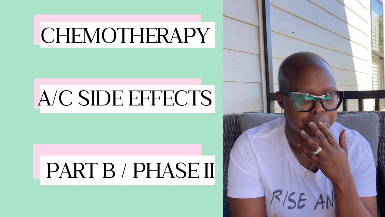 Chemotherapy Side Effects - Part B - Phase 2 - A/C Side effects Update - TNBC | Our Journey