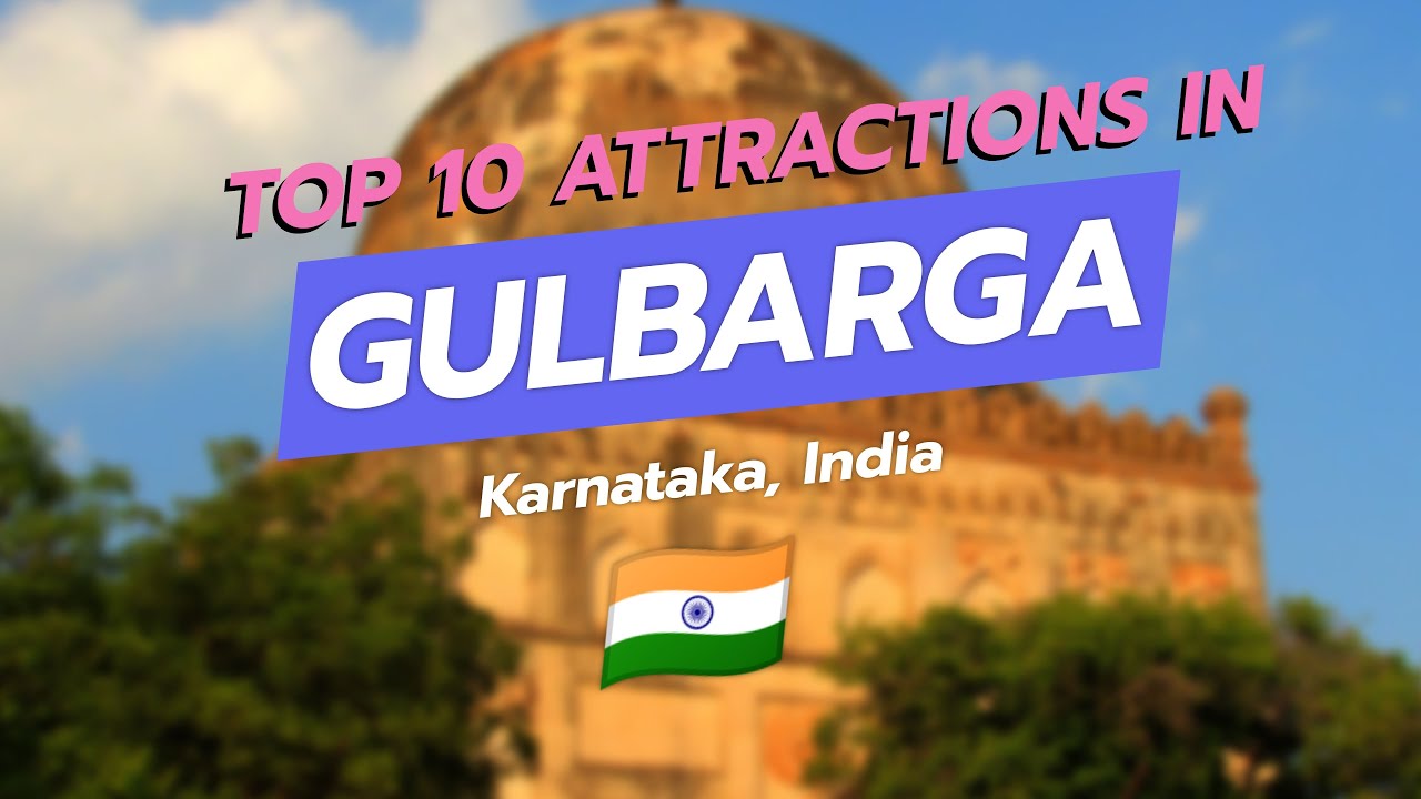 Top 10 Attractions in Gulbarga, Karnataka 🇮🇳✨