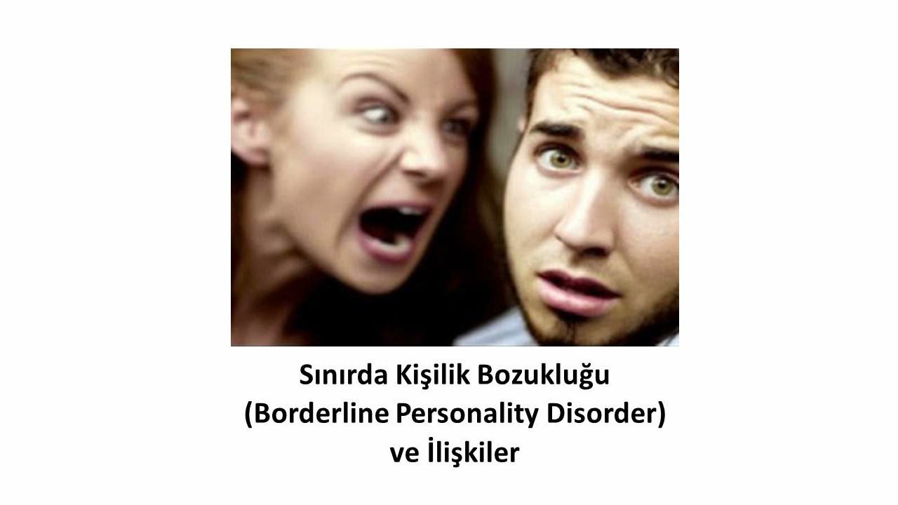 Sınırda Kişilik Bozukluğu (Bordeline Personality Disorder) hastası biriyle İlişki