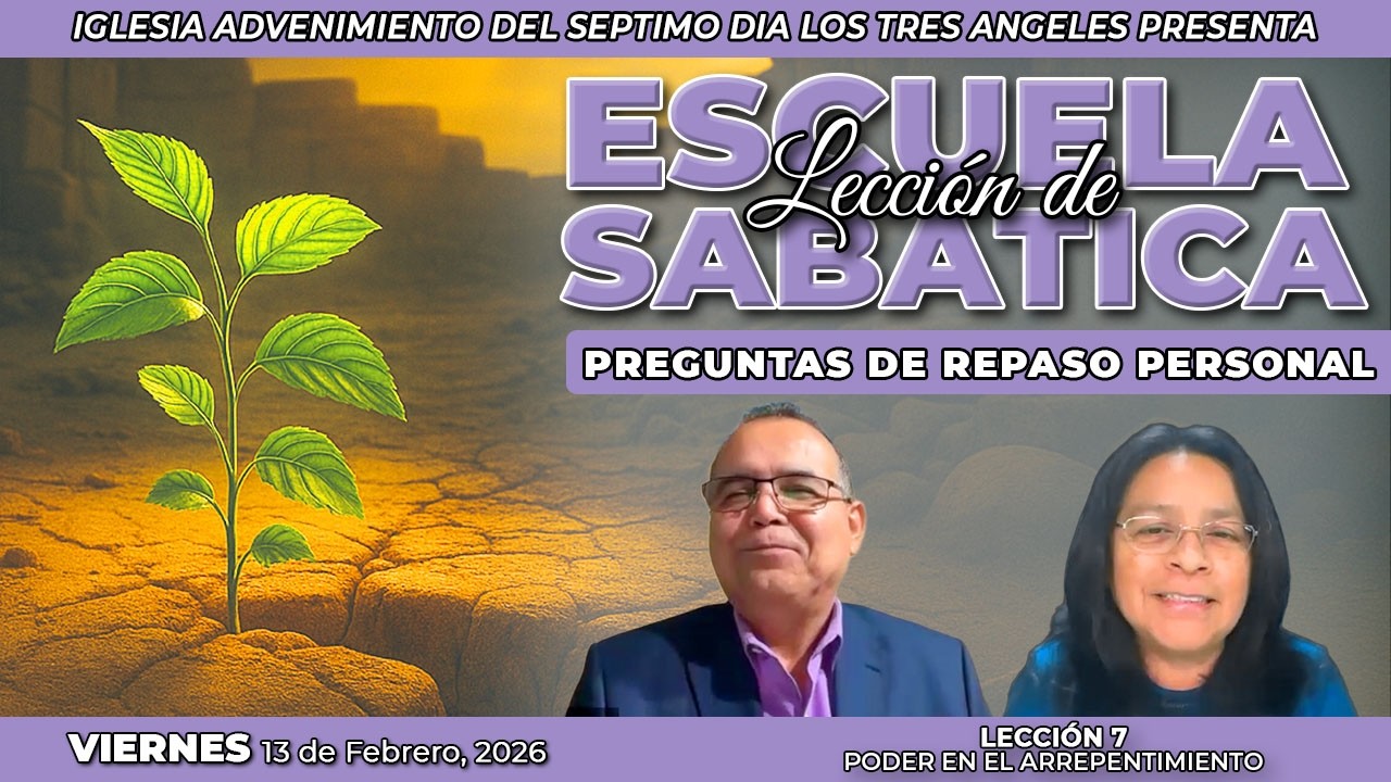 Viernes 13 de Febrero    Lección de Escuela Sabática    Pr. Orlando Enamorado