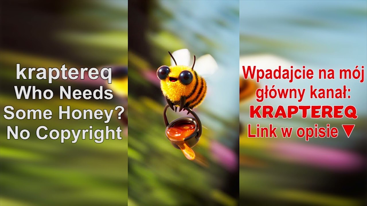 kraptereq - Who Needs Some Honey? (NCM) No Copyright