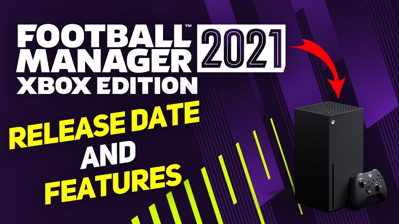 FM21 XBOX RELEASE DATE AND EXCLUSIVE FEATURES! | Football Manager 2021 Xbox Edition |