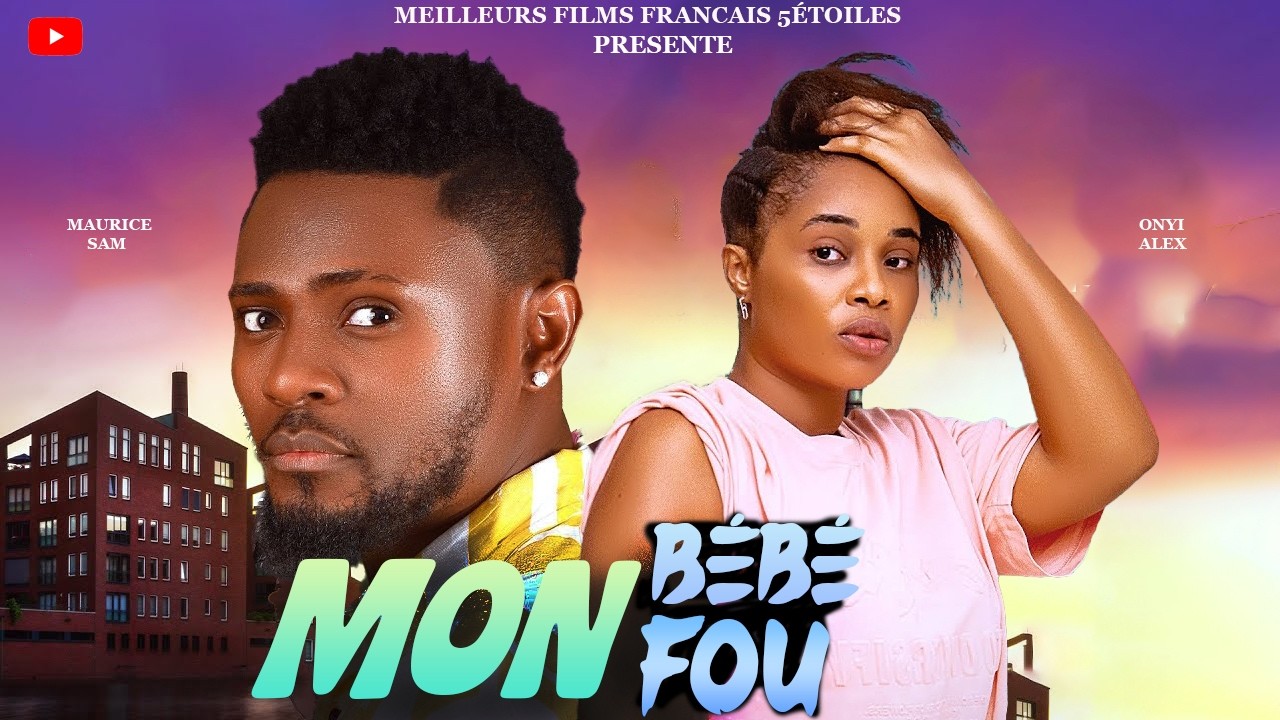 MON BÉBÉ FOU | Clinton Joshua | Meilleur Films Français | Films Nigérian En Français 2026