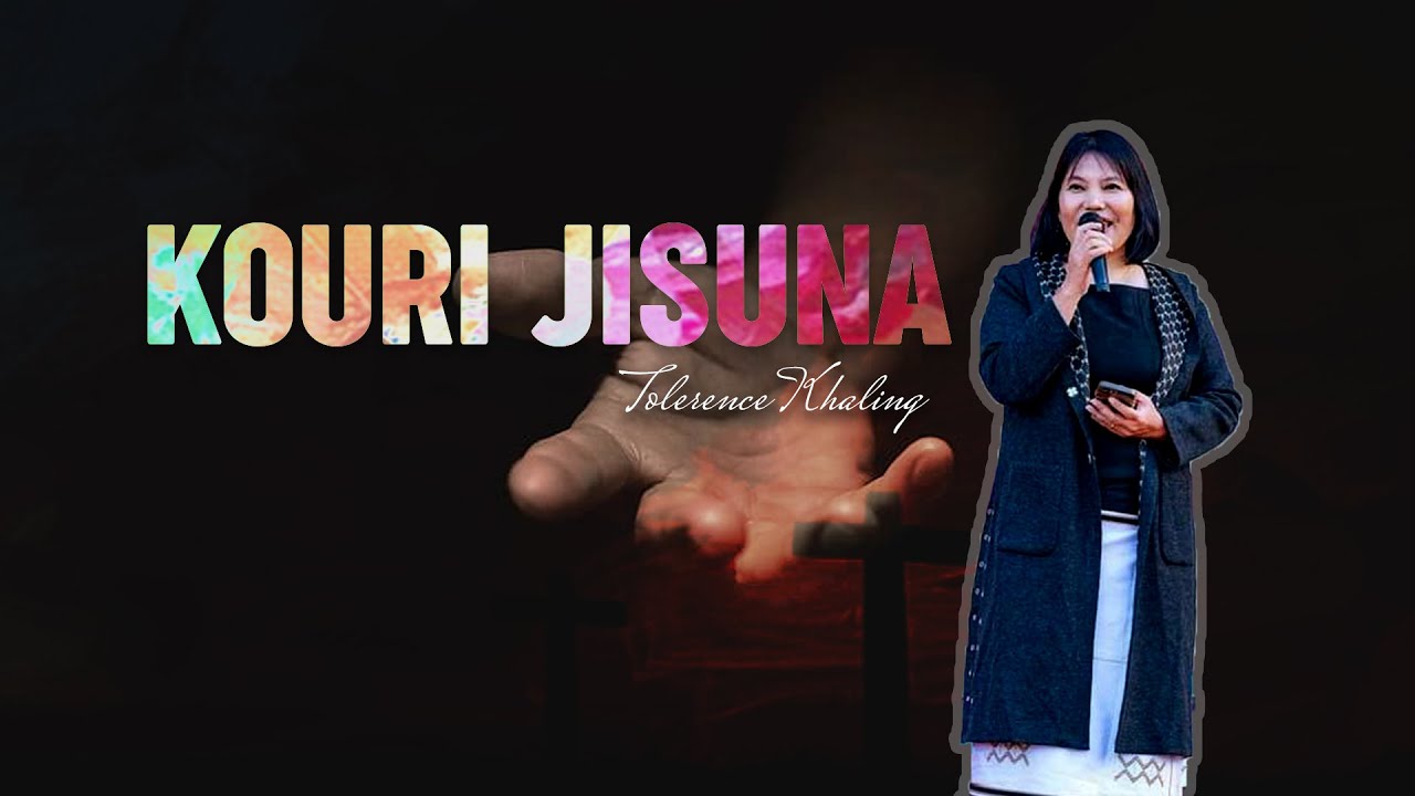 Kouri Jisuna (Jesus is Calling) | Tolerence Khaling | Manipuri Gospel