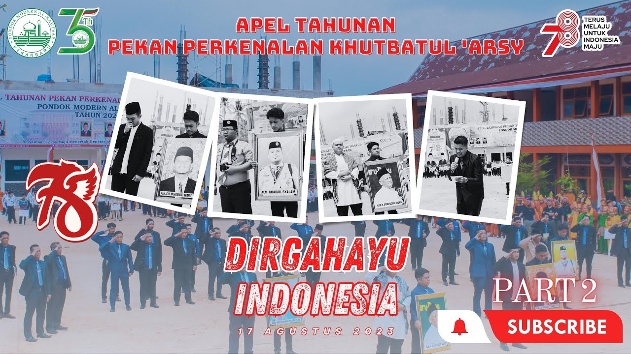 PART 2 - APEL TAHUNAN - PEKAN PERKENALAN KHUTBATUL 'ARSY - TAHUN 2023 - PONDOK MODERN AL-KAUTSAR