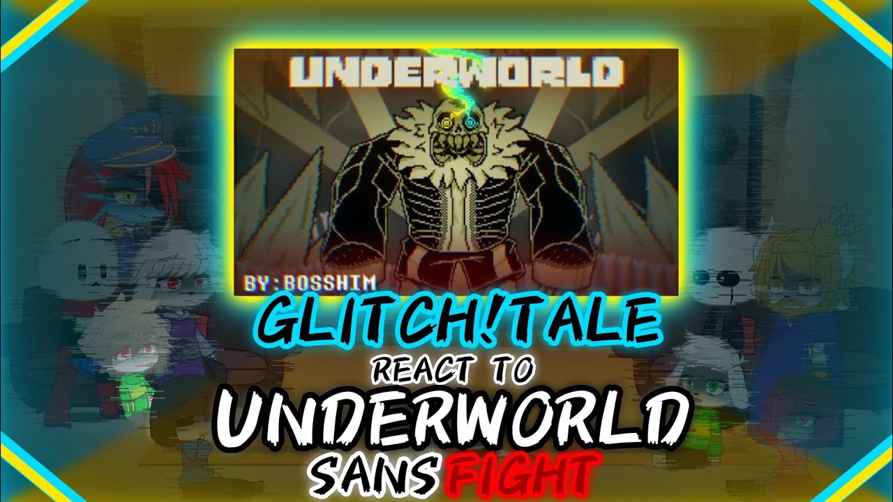 GLITCH!TALE REACT TO UNDERWORLD SANS FIGHT
