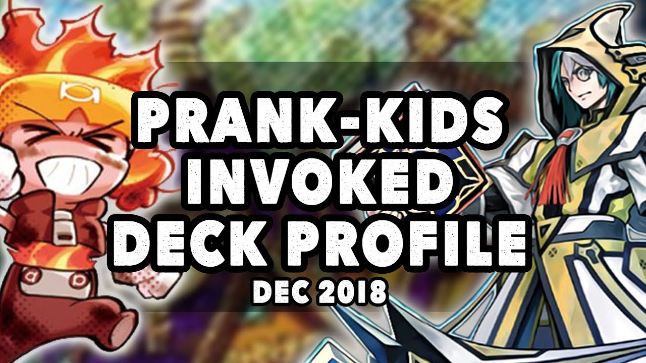 PRANK-KIDS INVOKED DECK PROFILE | DEC 2018 BANLIST