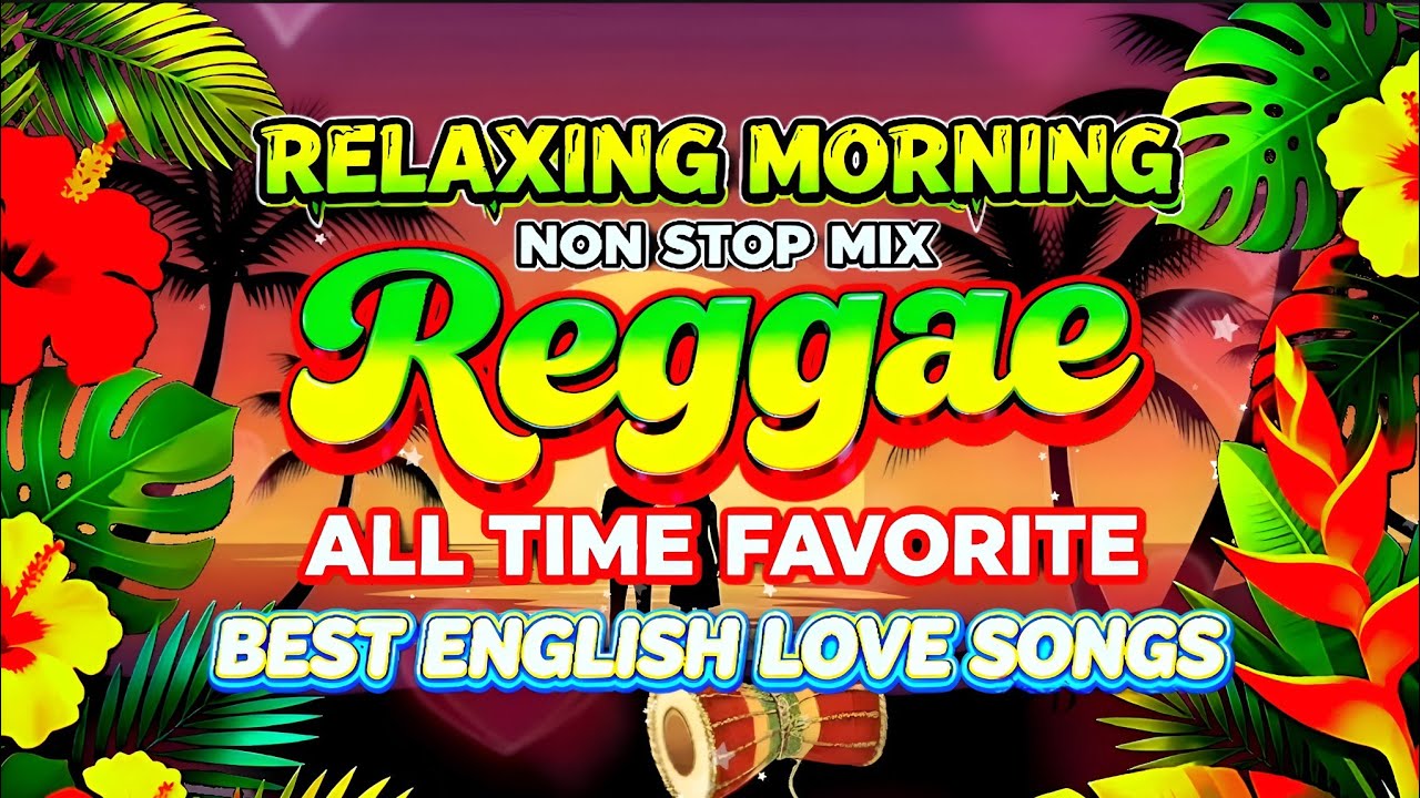 🎶 Best Nonstop Reggae English Love Songs 🔊TOP REGGAE MIX 2026 ❤️ ALL TIME FAVORITE REGGAE SONGS 2026