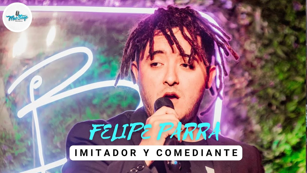 MAXSTAGE | FELIPE PARRA, IMITADOR Y COMEDIANTE