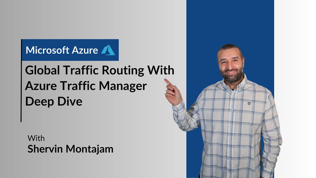 Global Traffic Routing With Azure Traffic Manager Deep Dive