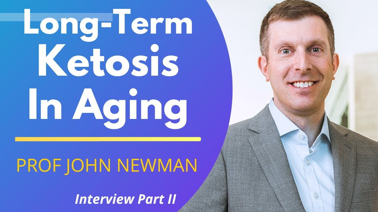 Long-Term Ketosis In Health & Lifespan | Prof John Newman Ep 2