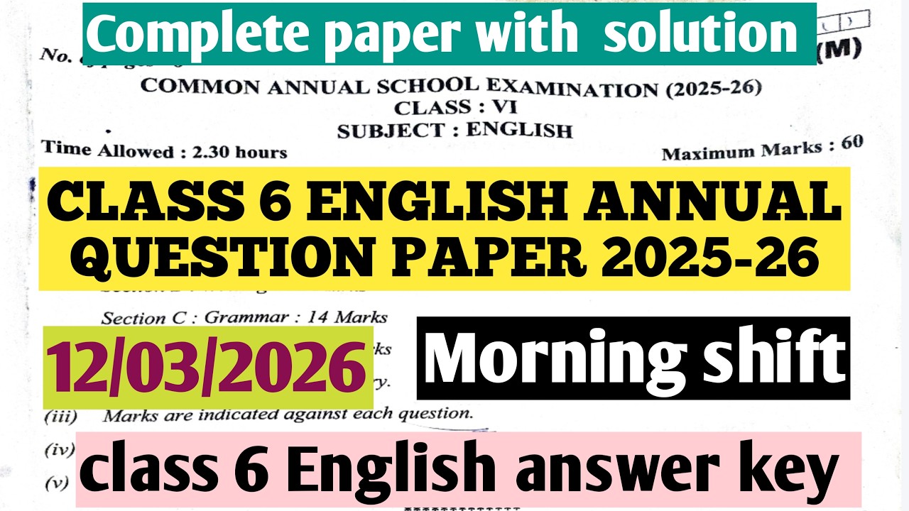 class 6 english annual exam question paper 2025-26 morning shift answer key / english class 6 solve