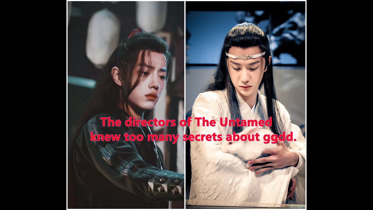 [BJYX] The directors of The Untamed knew too many secrets about ggdd. 导演，你知道的太多了。博君一肖，陈情令