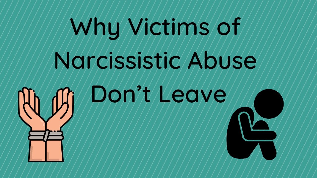 Why Victims of Narcissistic Abuse Don&rsquo;t Leave
