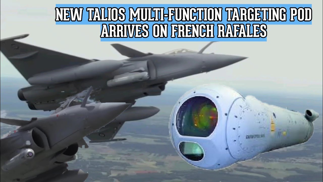 NEW TALIOS MULTI-FUNCTION TARGETING POD ARRIVES ON FRENCH RAFALES | Military World Update