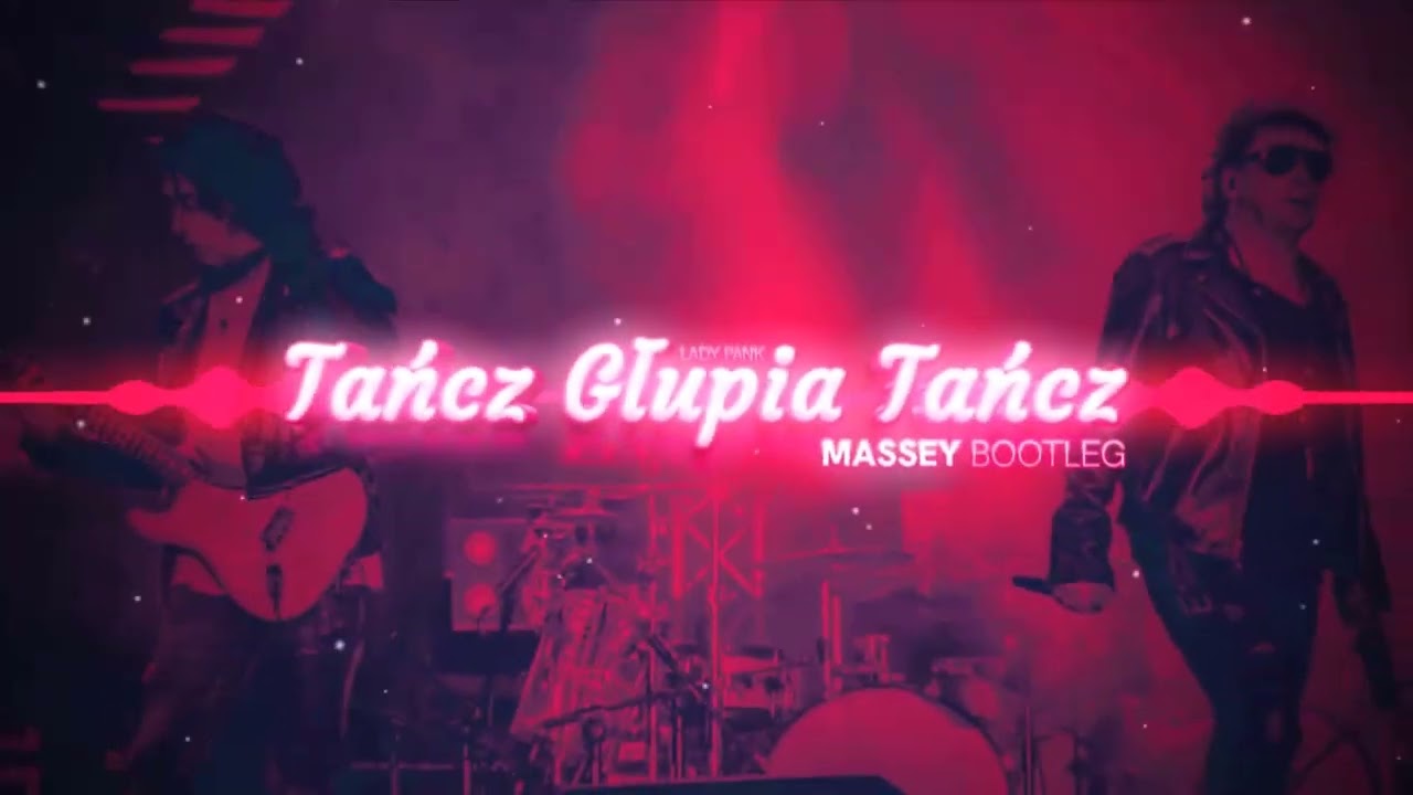 Lady Pank - Tańcz głupia tańcz (Massey Bootleg)