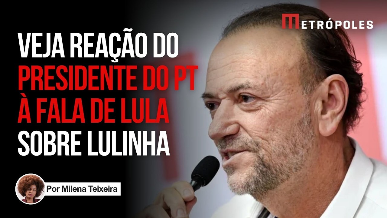 Presidente do PT reage à fala de Lula sobre Lulinha