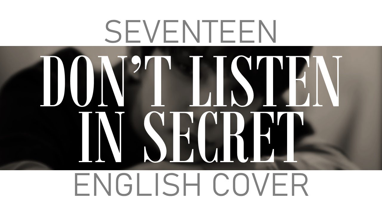 [English Cover] SEVENTEEN (세븐틴) - Don't Listen In Secret / 몰래 듣지 마요 + ACAPELLA